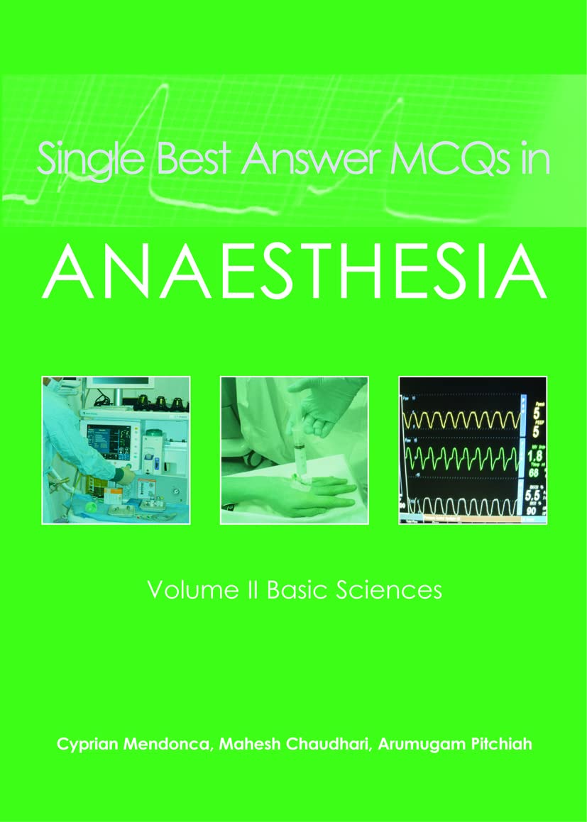 Single Best Answer MCQs in Anaesthesia: Volume II - Basic Sciences